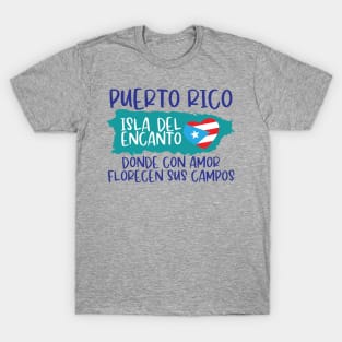 Puerto Rico Isla del Encanto, donde con amor florecen sus campos. T-Shirt